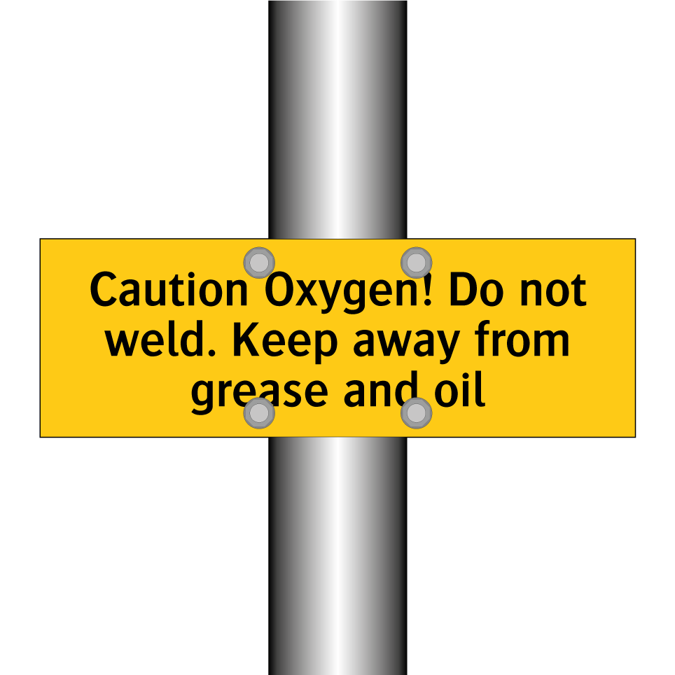 Caution Oxygen! Do not weld. Keep away from grease and oil