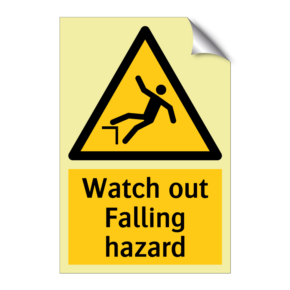 Watch out Falling hazard