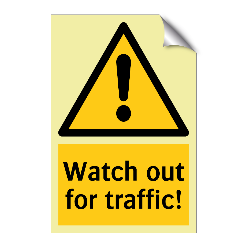 Watch out for traffic!