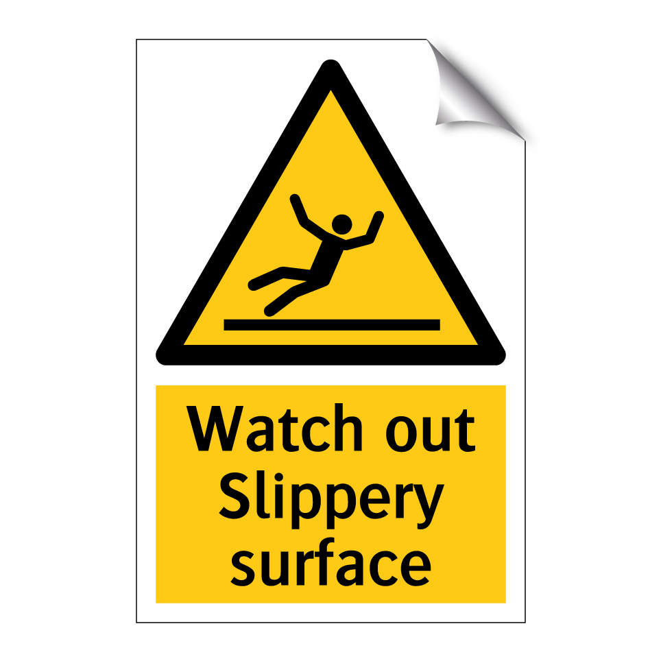 Watch out Slippery surface