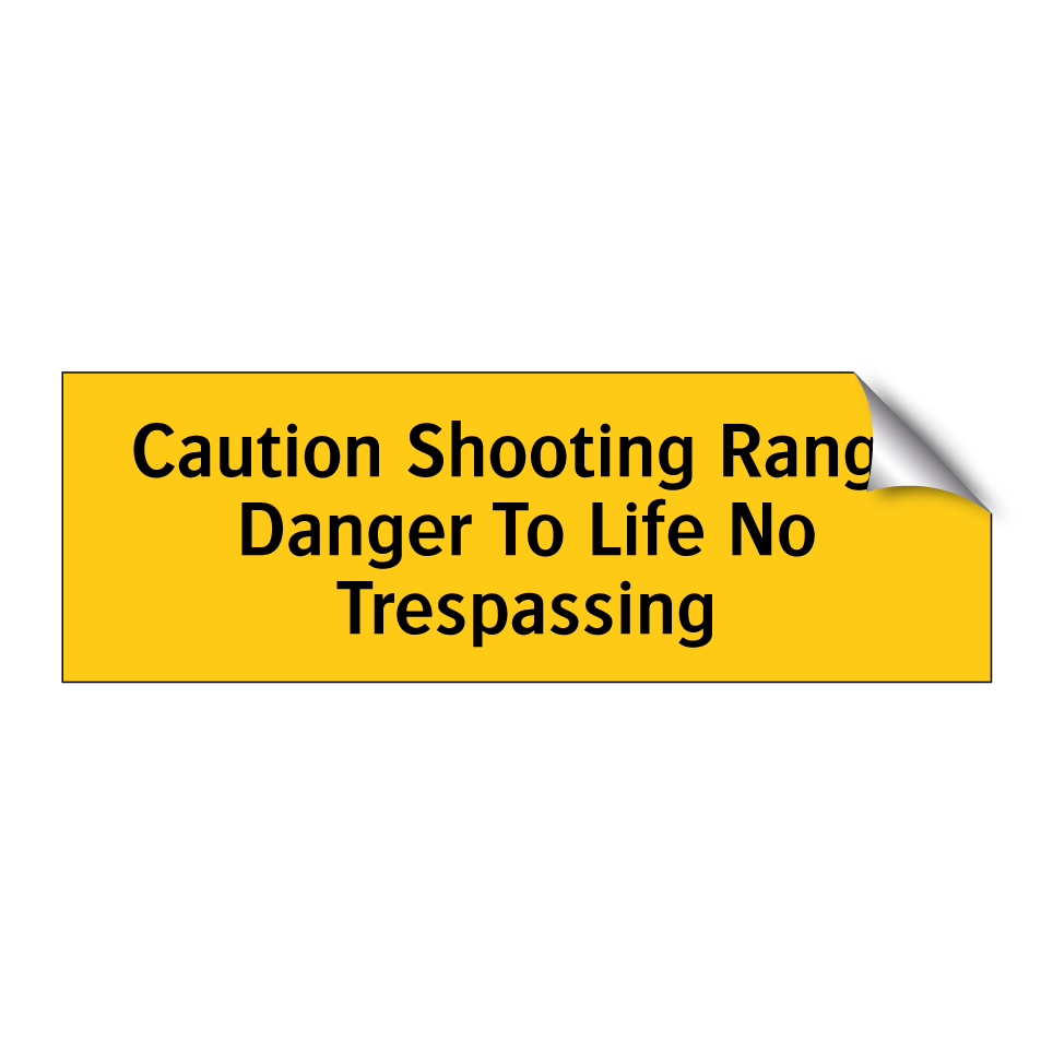 Caution Shooting Range Danger To Life No Trespassing