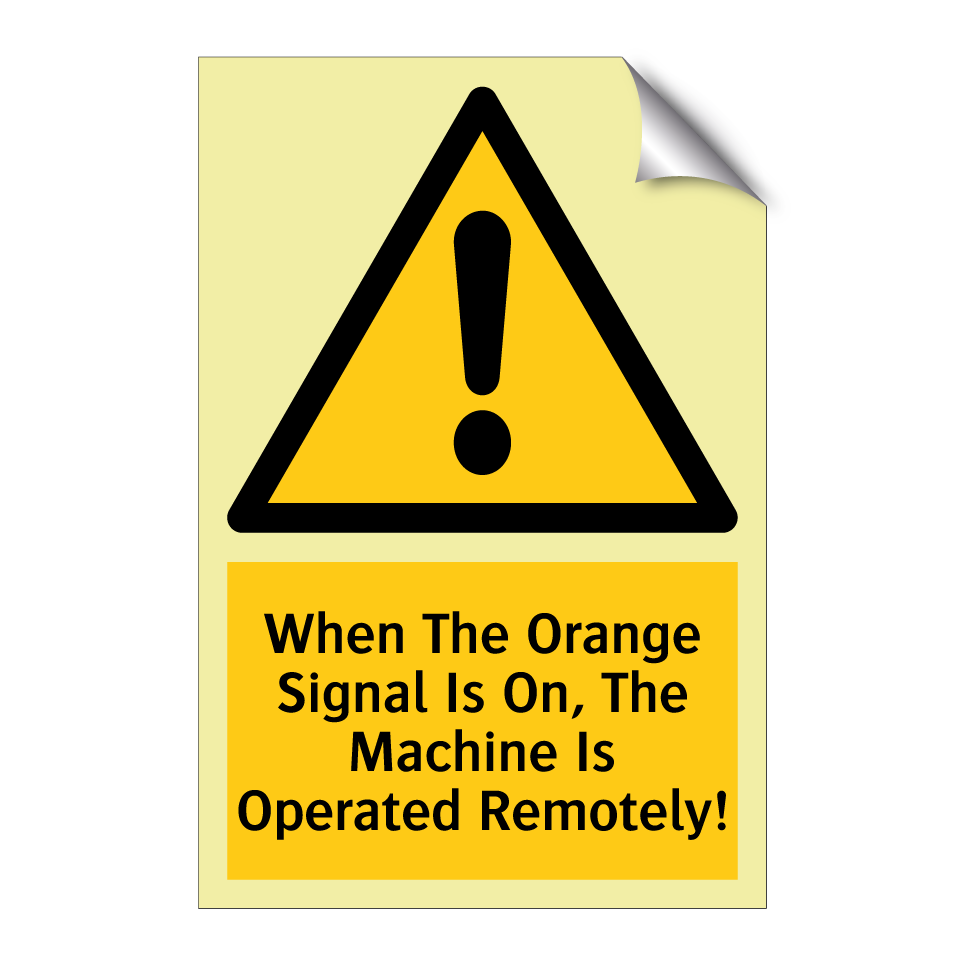 When The Orange Signal Is On, The Machine Is Operated Remotely!