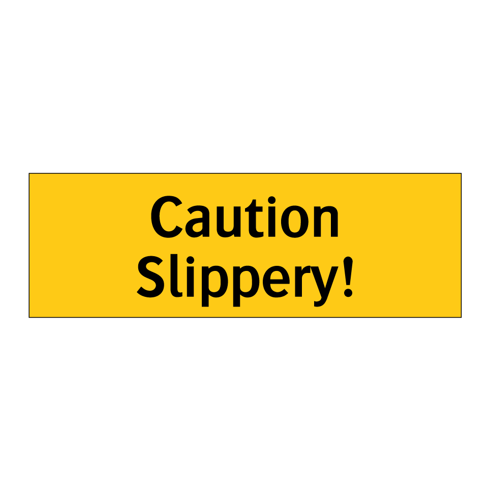 Caution Slippery!