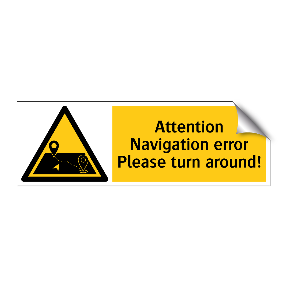 Attention Navigation error Please turn around!