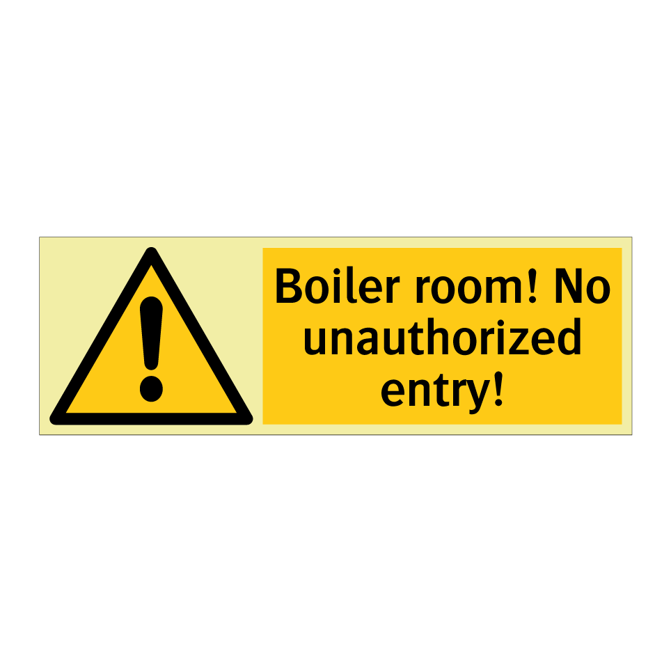 Boiler room! No unauthorized entry!