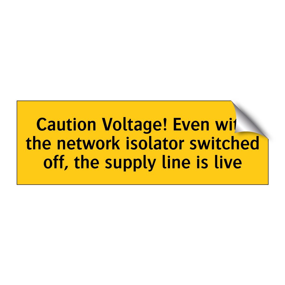Caution Voltage! Even with the network isolator switched off, the supply line is live