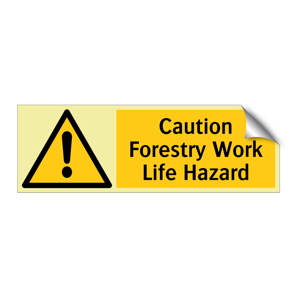 Caution Forestry Work Life Hazard