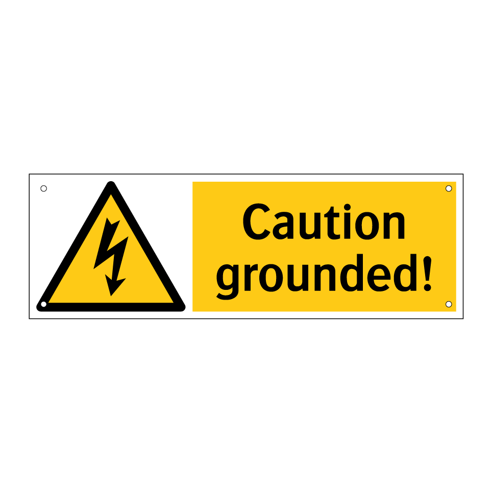 Caution grounded!