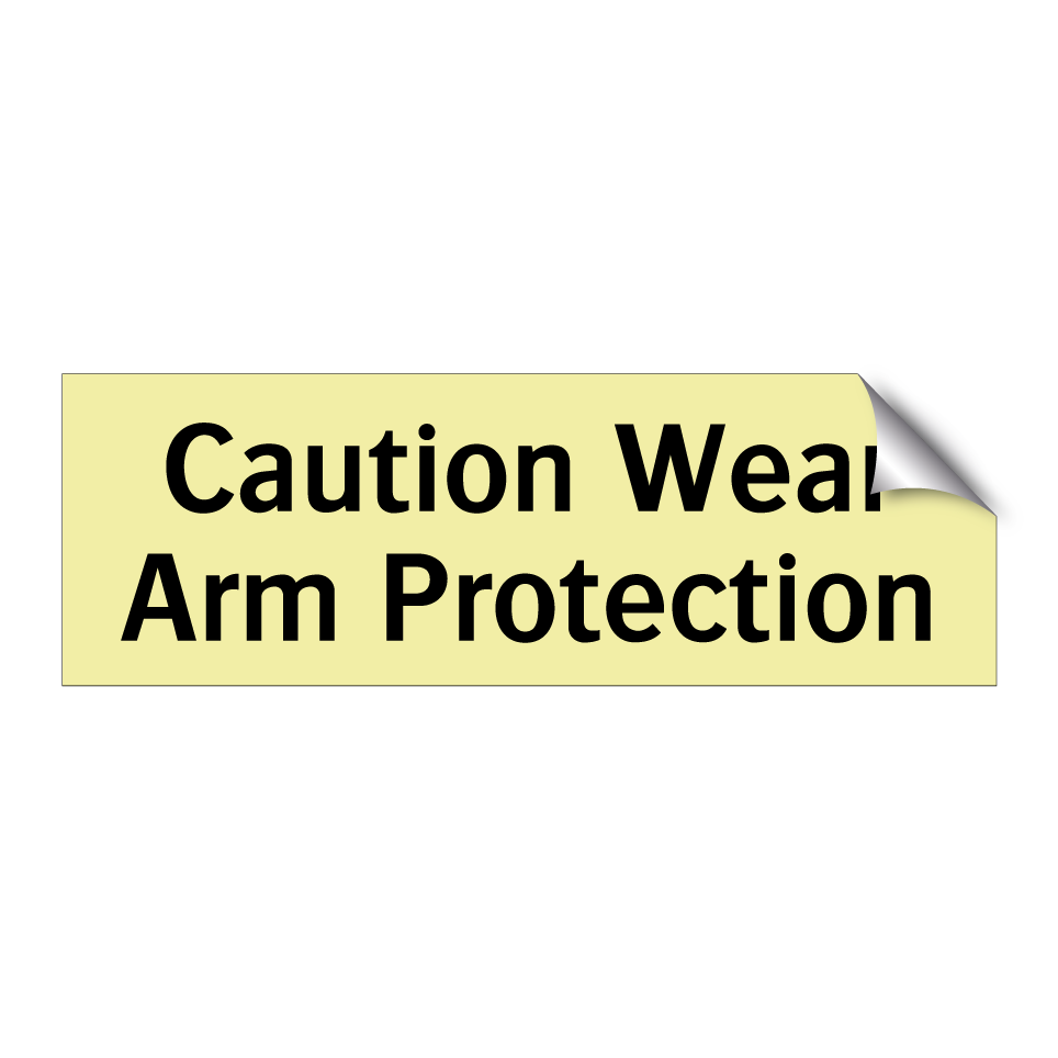 Caution Wear Arm Protection