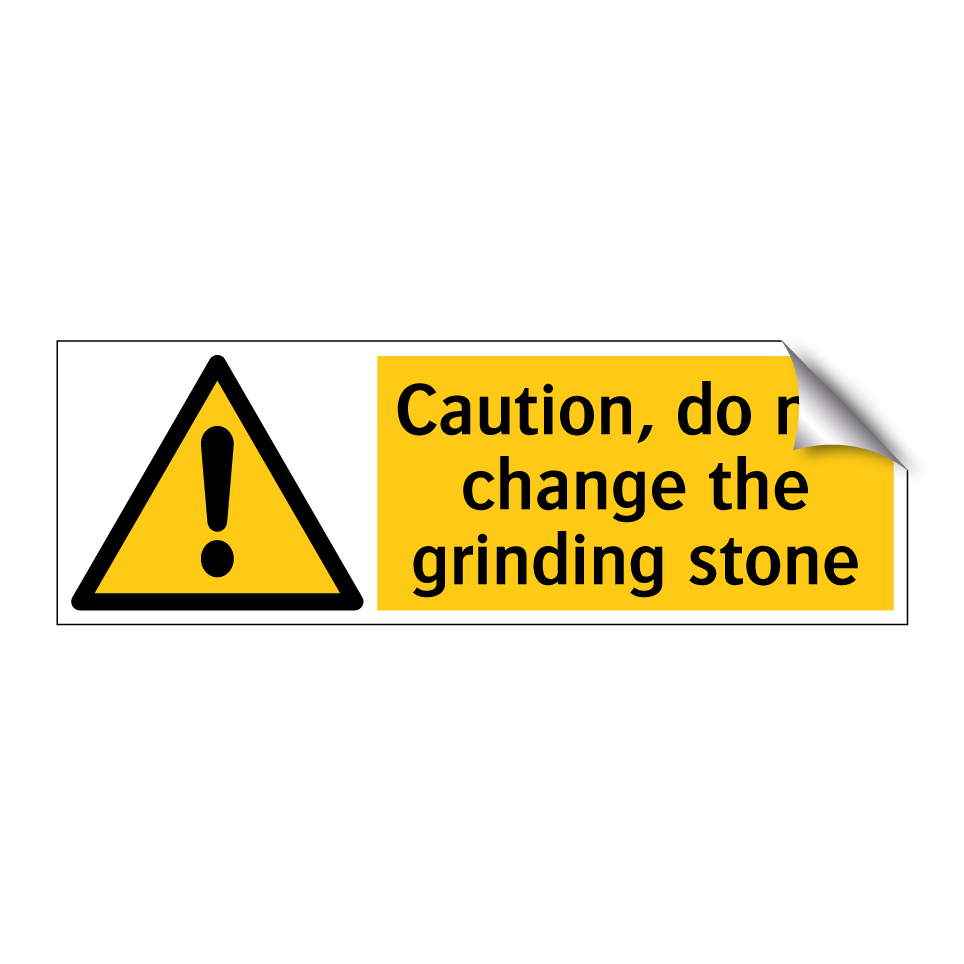Caution, do not change the grinding stone