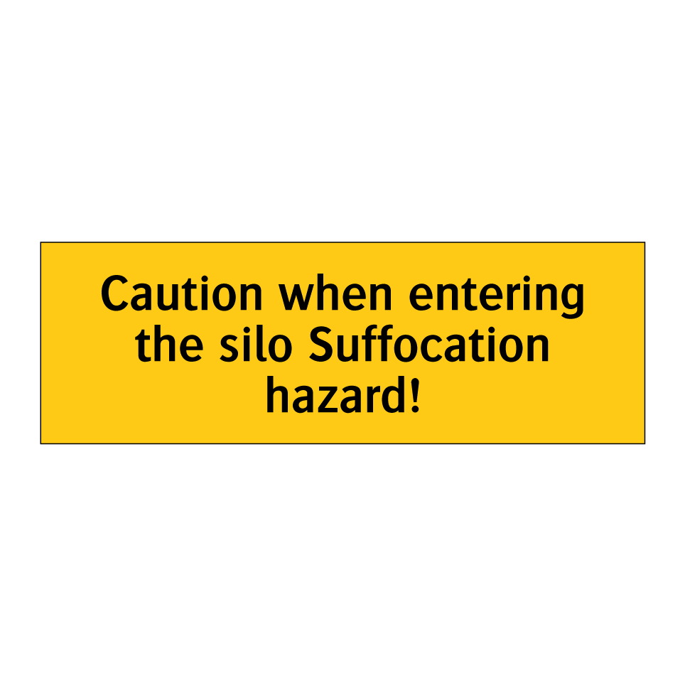 Caution when entering the silo Suffocation hazard!