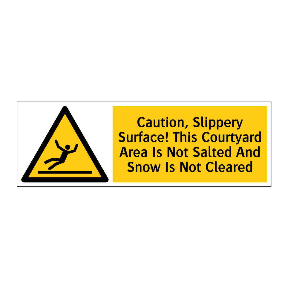 Caution, Slippery Surface! This Courtyard Area Is Not Salted And Snow Is Not Cleared