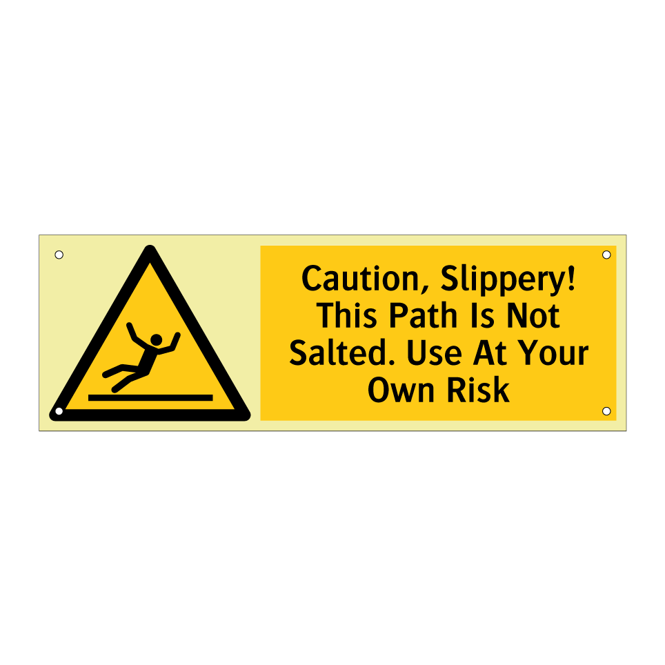 Caution, Slippery! This Path Is Not Salted. Use At Your Own Risk