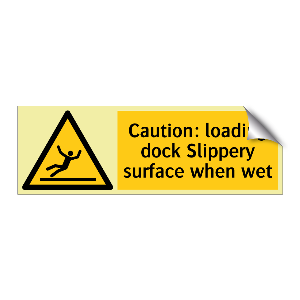 Caution: loading dock Slippery surface when wet