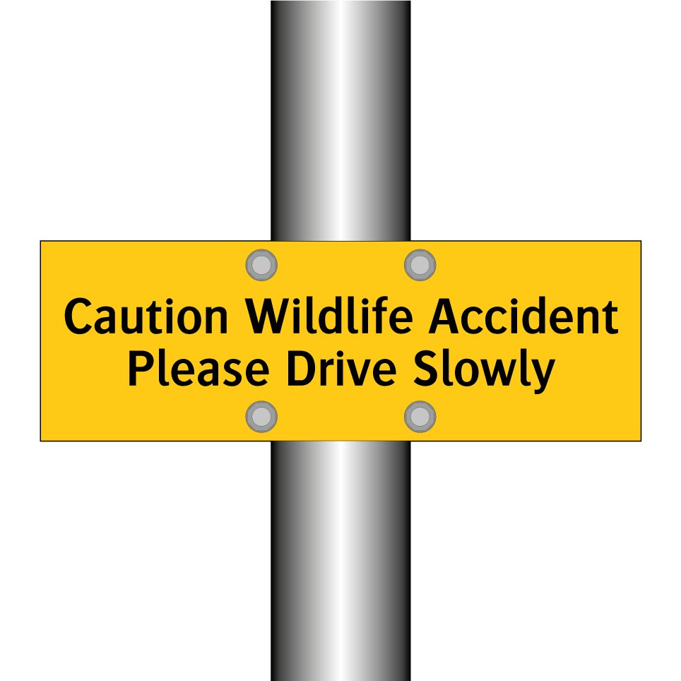 Caution Wildlife Accident Please Drive Slowly