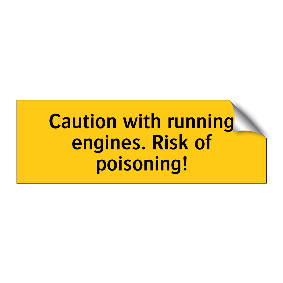 Caution with running engines. Risk of poisoning!