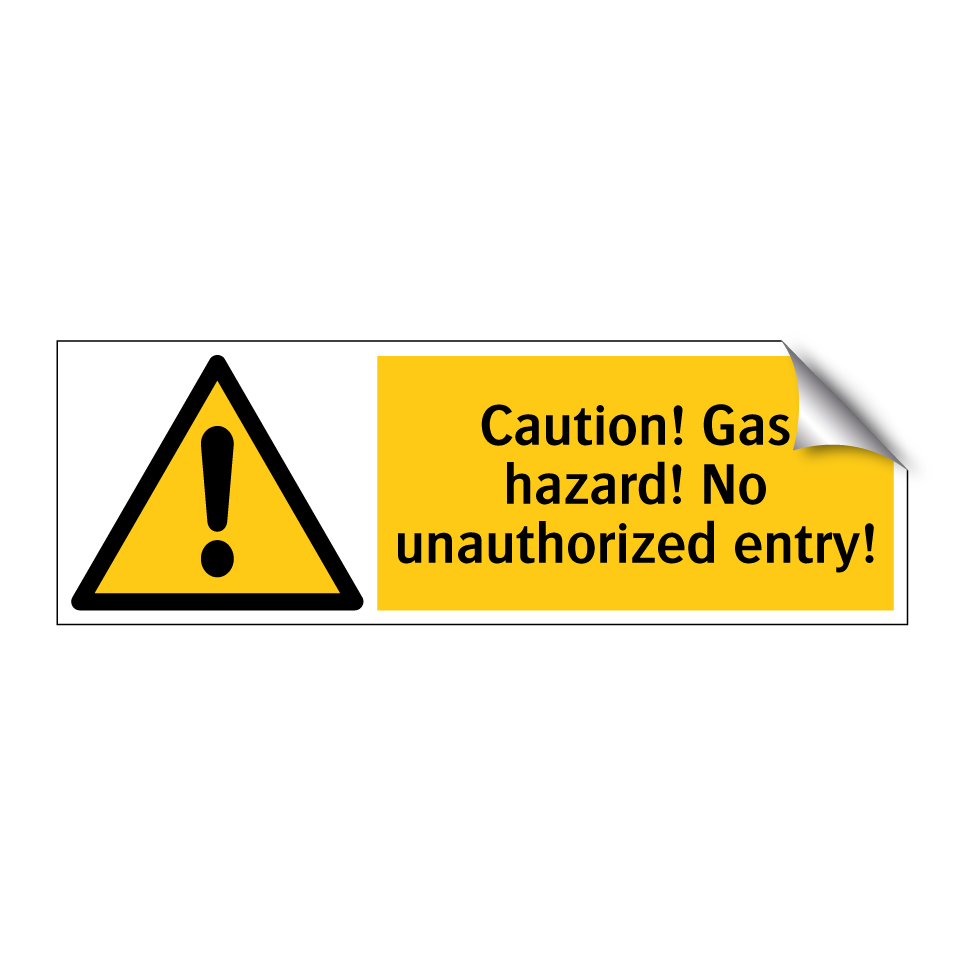 Caution! Gas hazard! No unauthorized entry!
