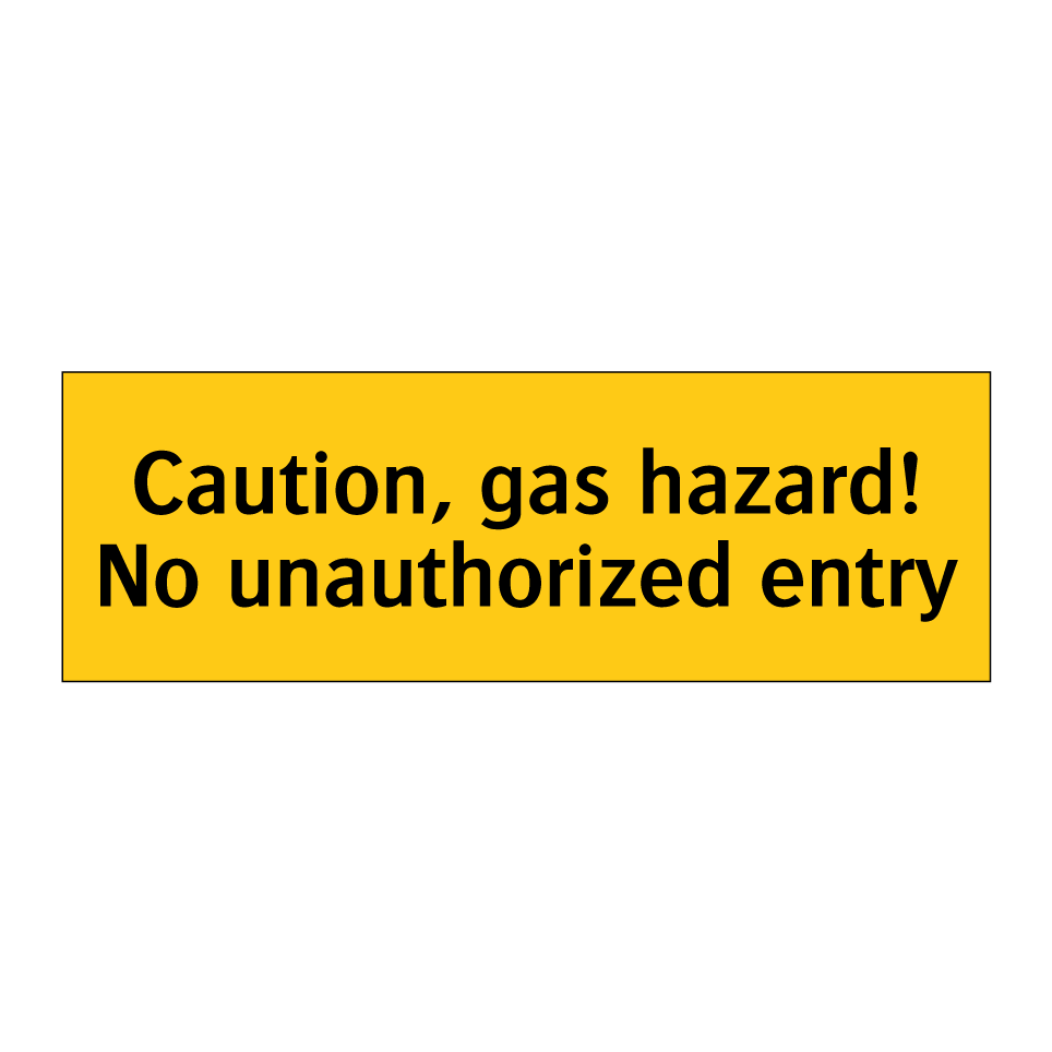 Caution, gas hazard! No unauthorized entry