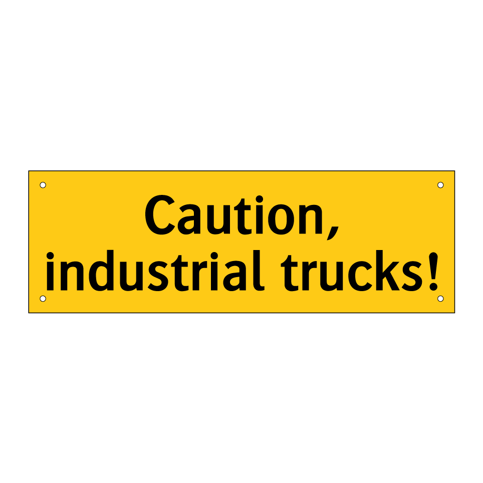 Caution, industrial trucks!