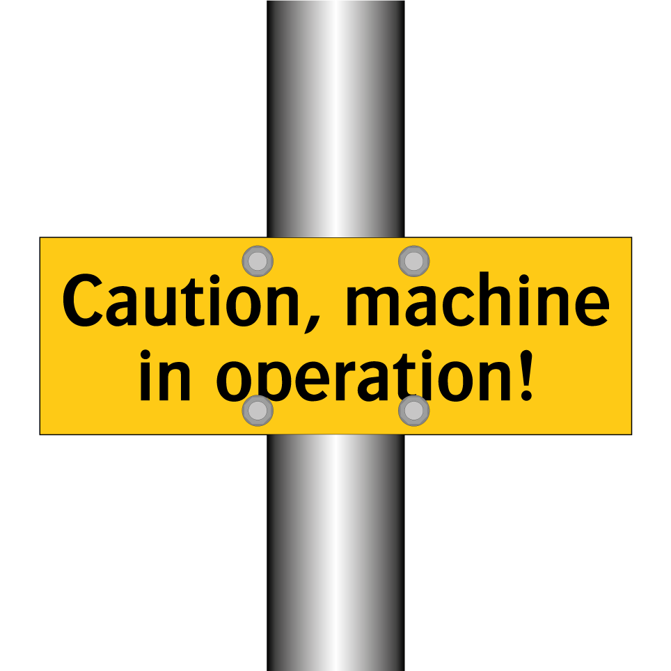 Caution, machine in operation!