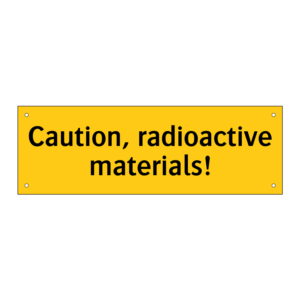 Caution, radioactive materials!