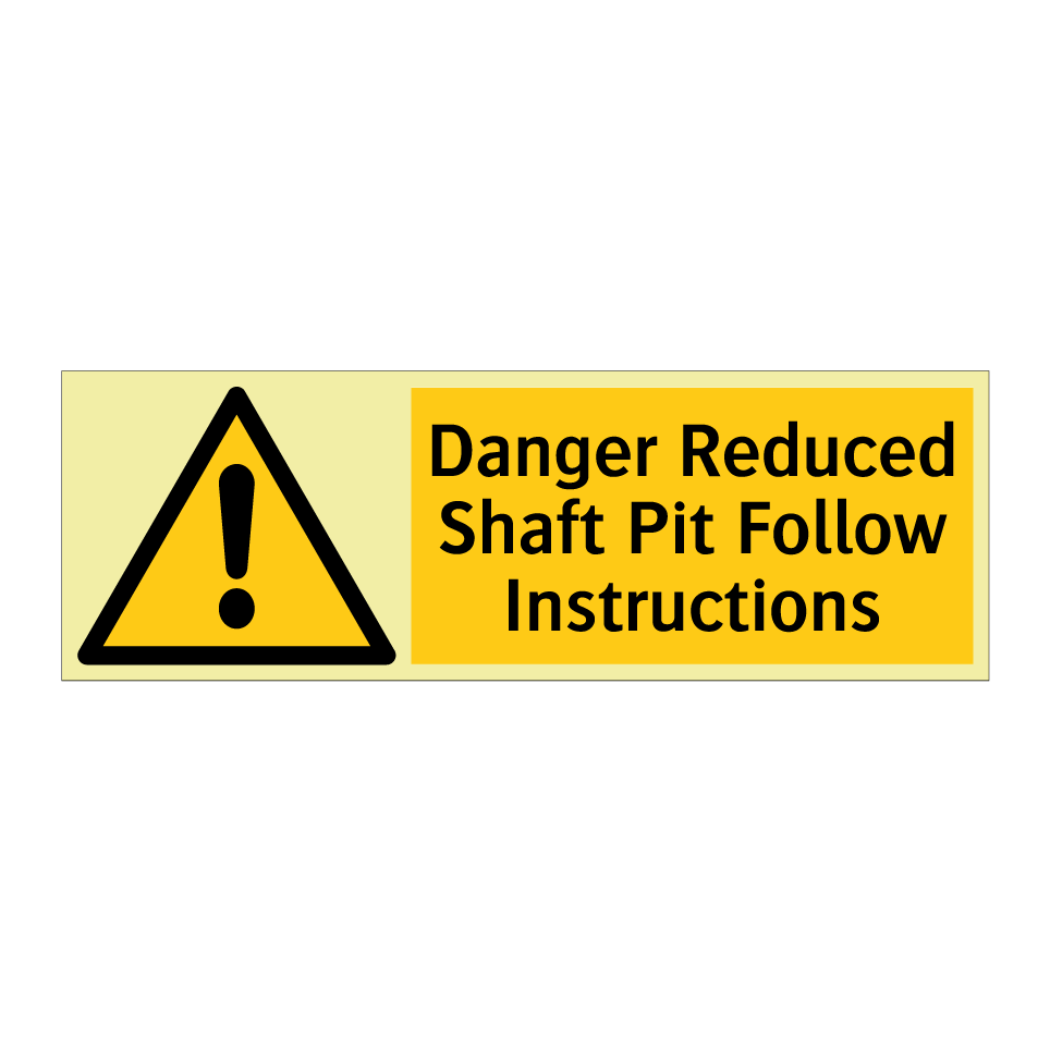 Danger Reduced Shaft Pit Follow Instructions