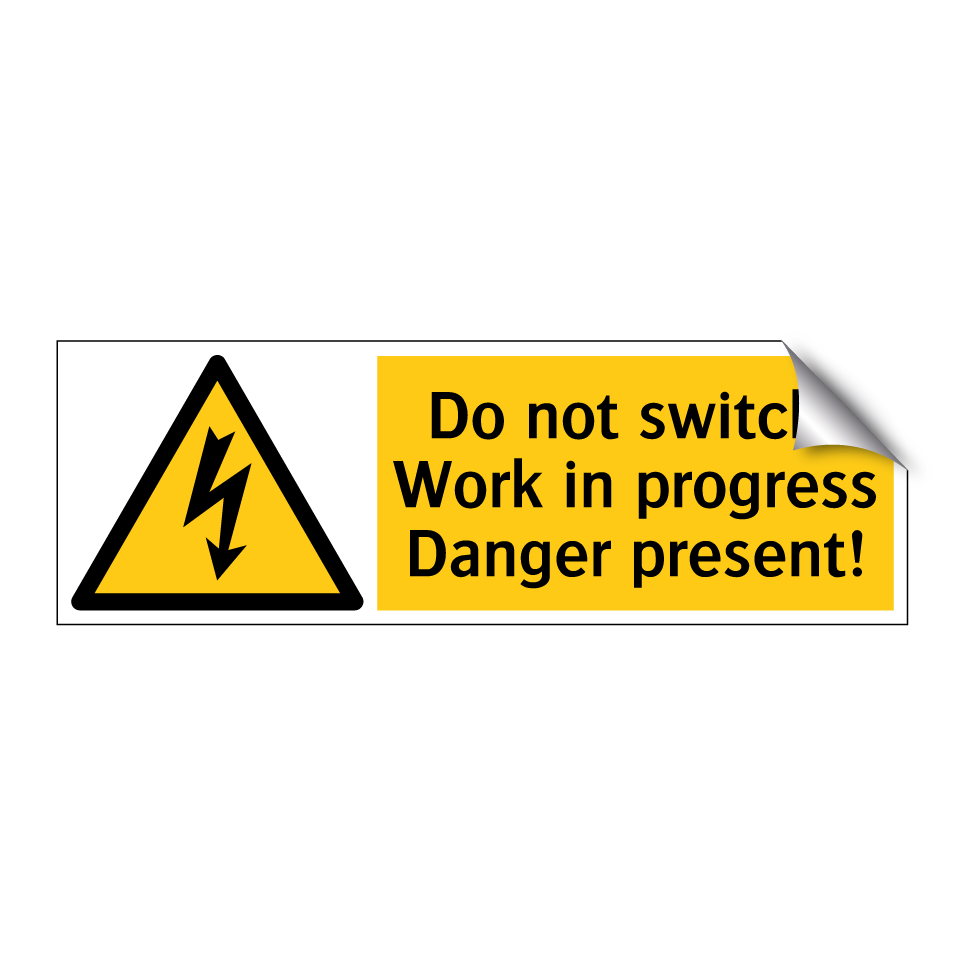 Do not switch! Work in progress Danger present!