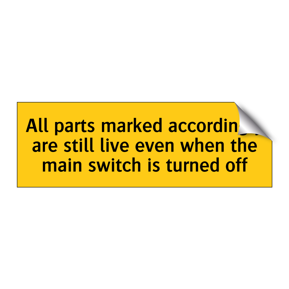 All parts marked accordingly are still live even when the main switch is turned off
