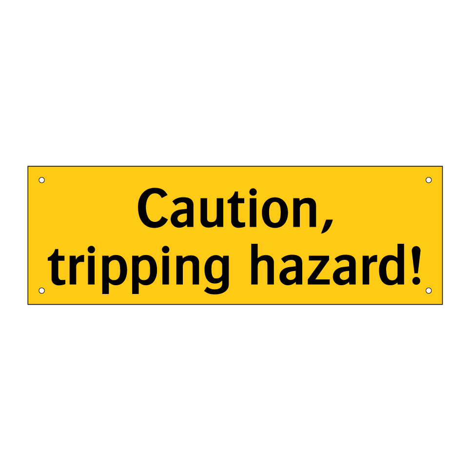 Caution, tripping hazard!
