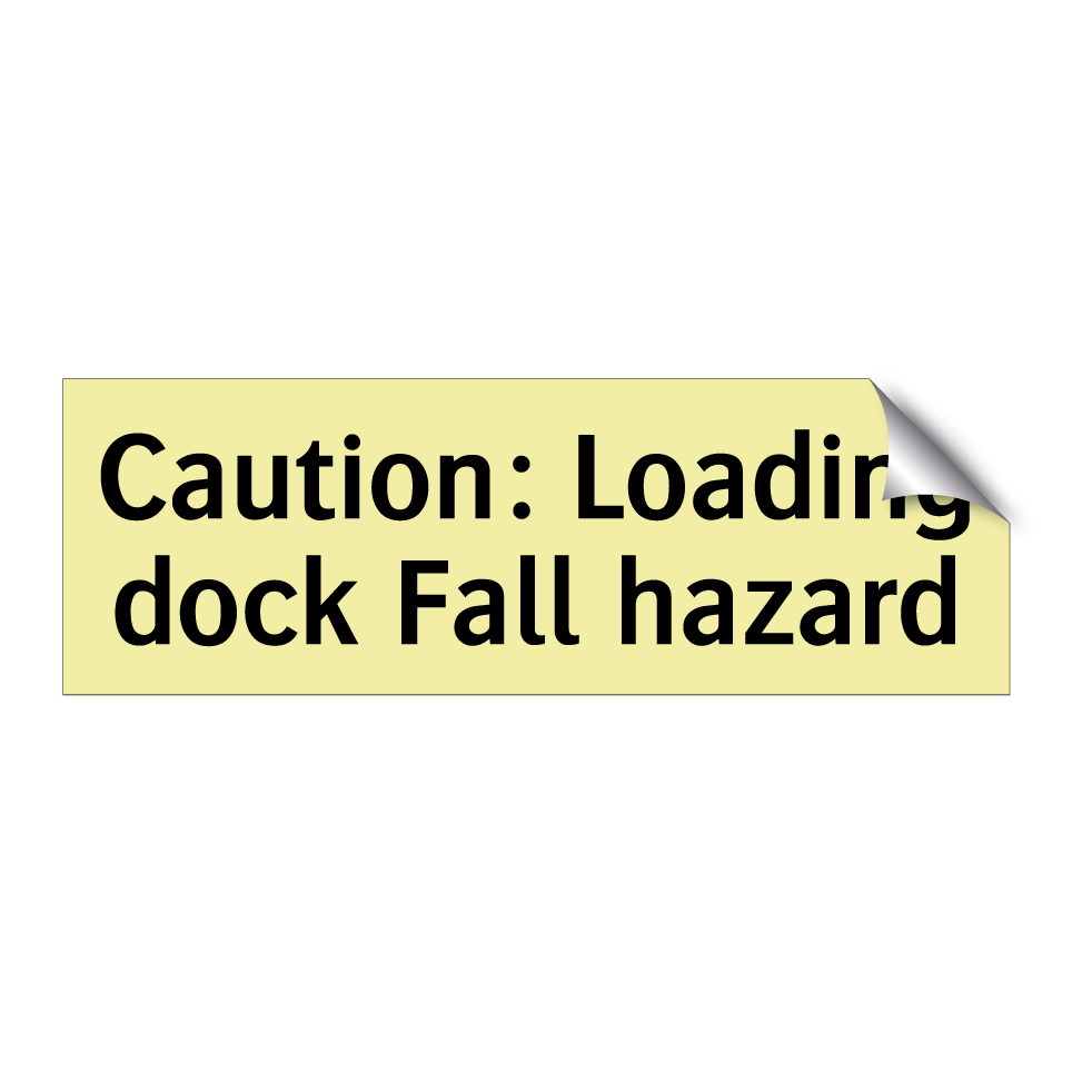 Caution: Loading dock Fall hazard