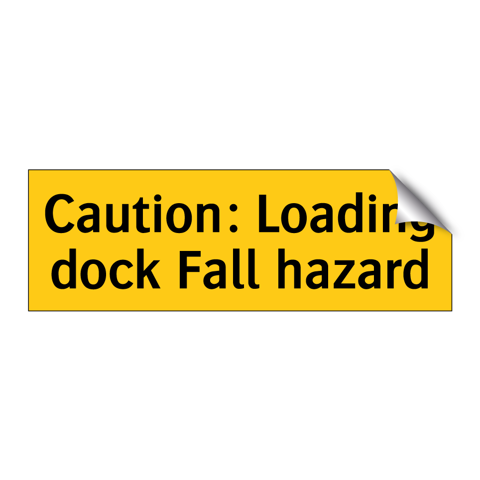 Caution: Loading dock Fall hazard