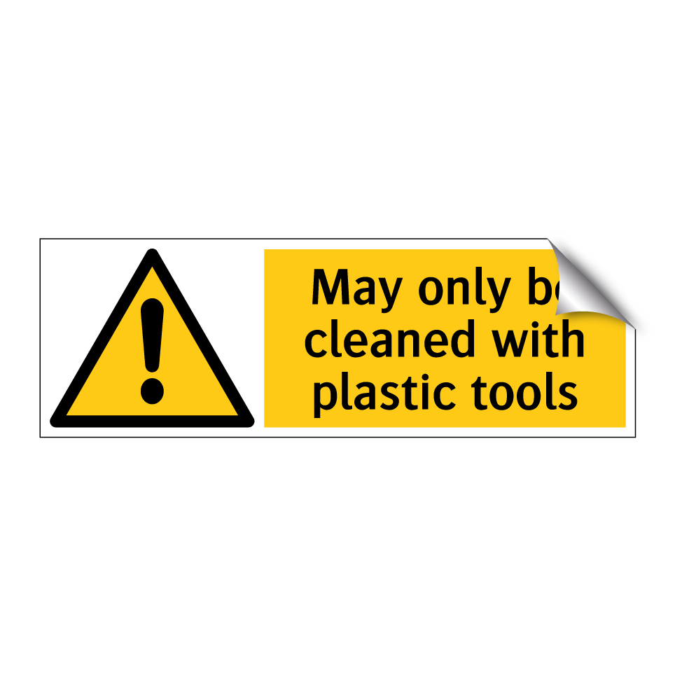 May only be cleaned with plastic tools