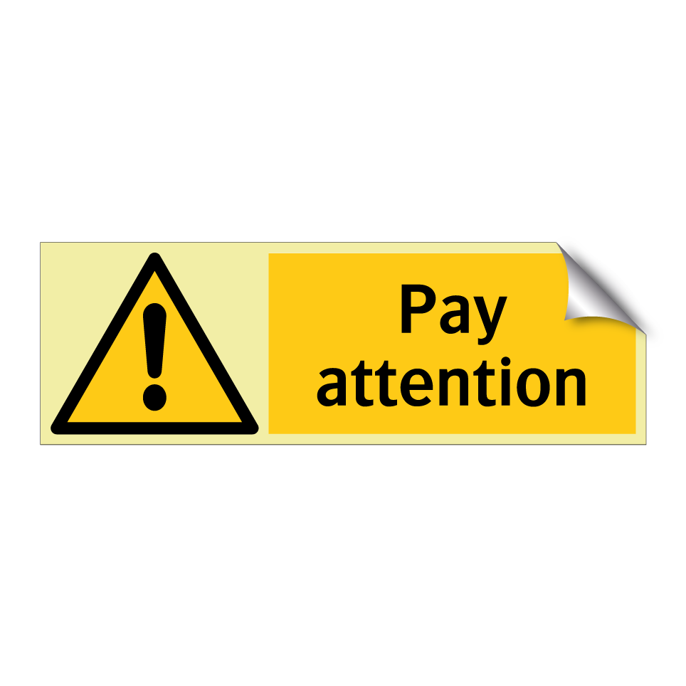 Pay attention