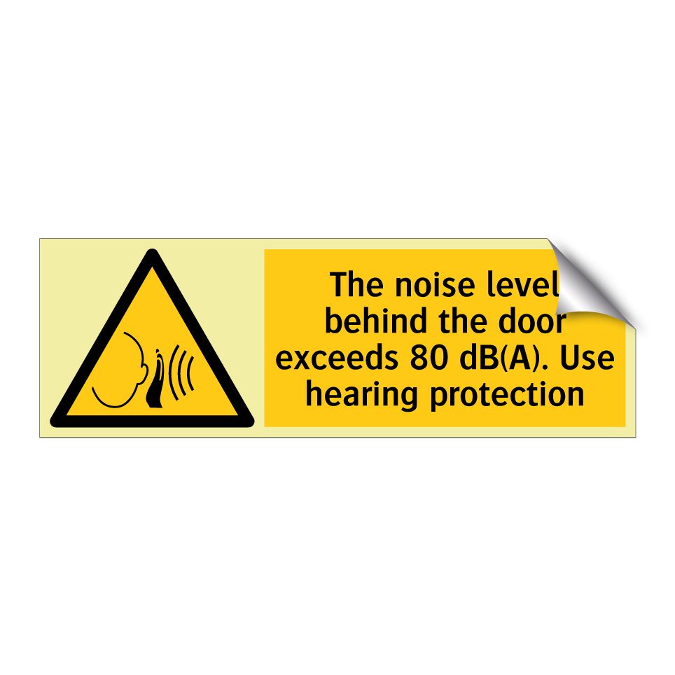 The noise level behind the door exceeds 80 dB(A). Use hearing protection