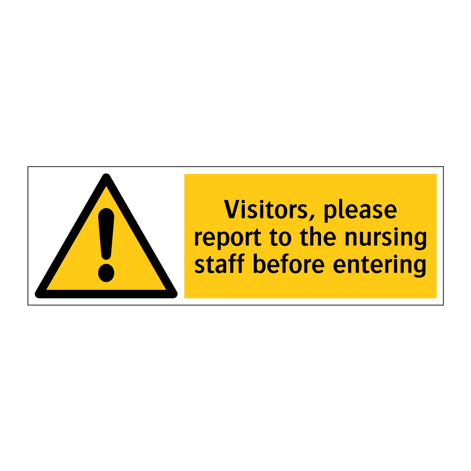 Visitors, please report to the nursing staff before entering