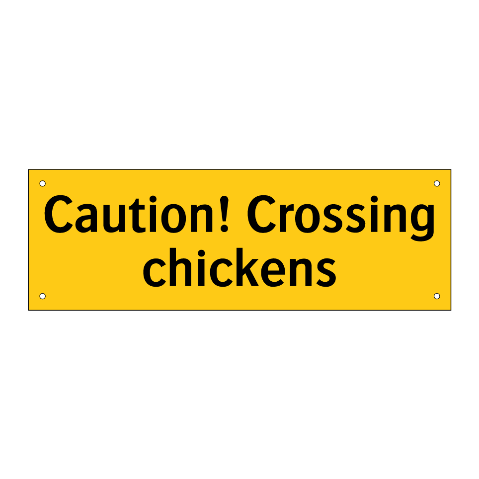 Caution! Crossing chickens