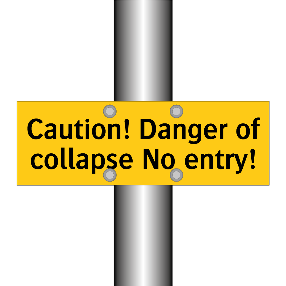 Caution! Danger of collapse No entry!