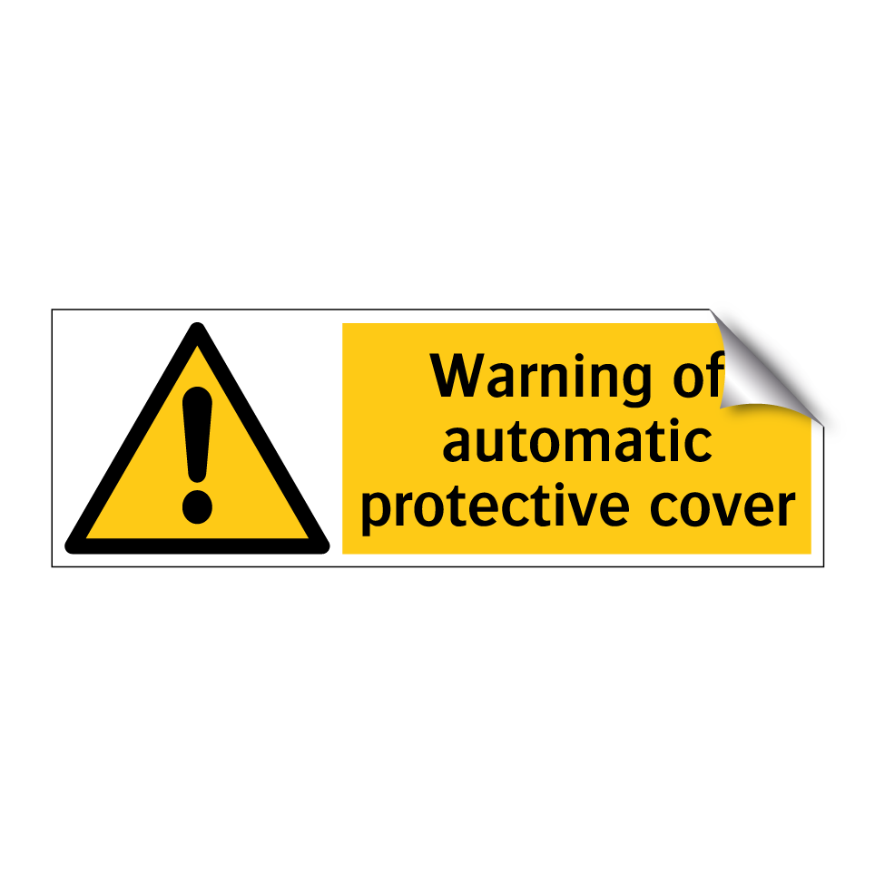 Warning of automatic protective cover