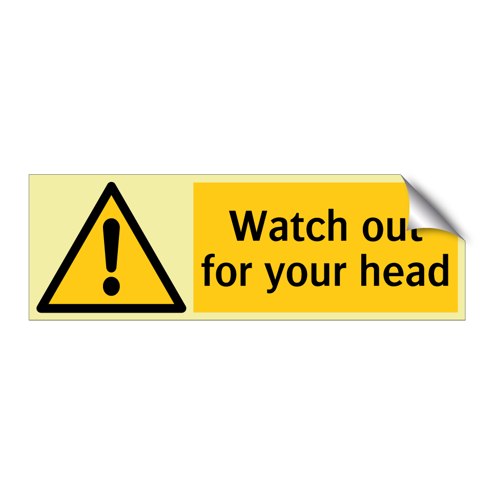 Watch out for your head