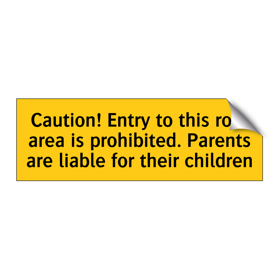Caution! Entry to this roof area is prohibited. Parents are liable for their children
