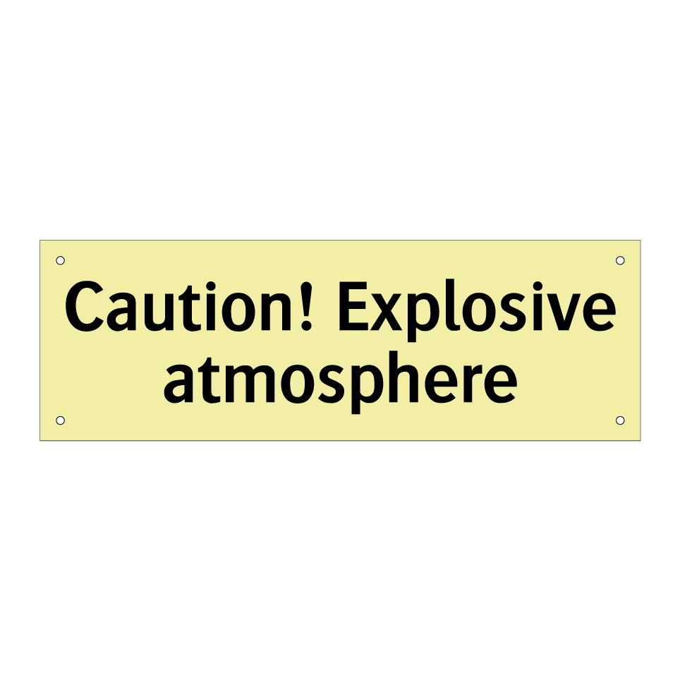 Caution! Explosive atmosphere