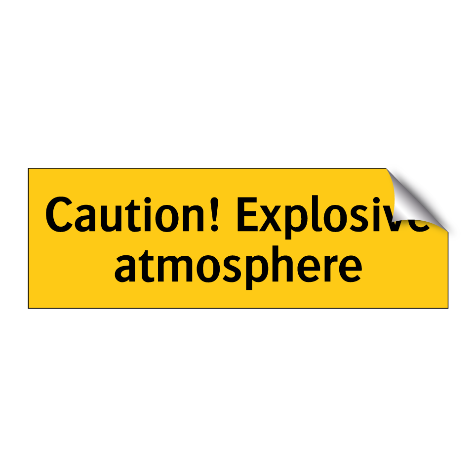 Caution! Explosive atmosphere