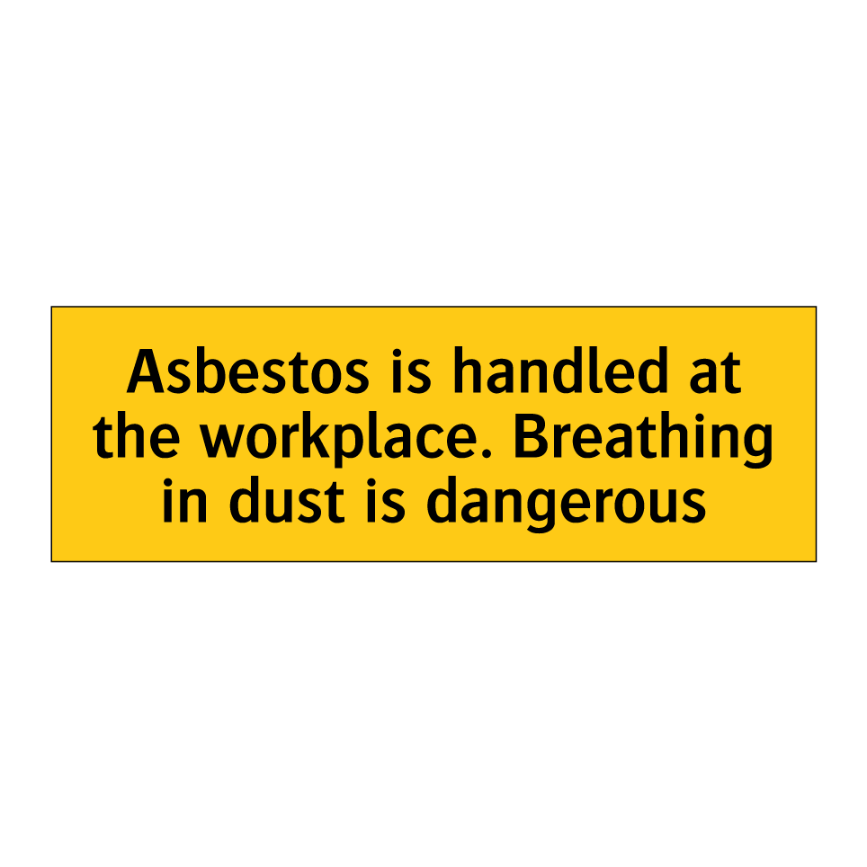 Asbestos is handled at the workplace. Breathing in dust is dangerous