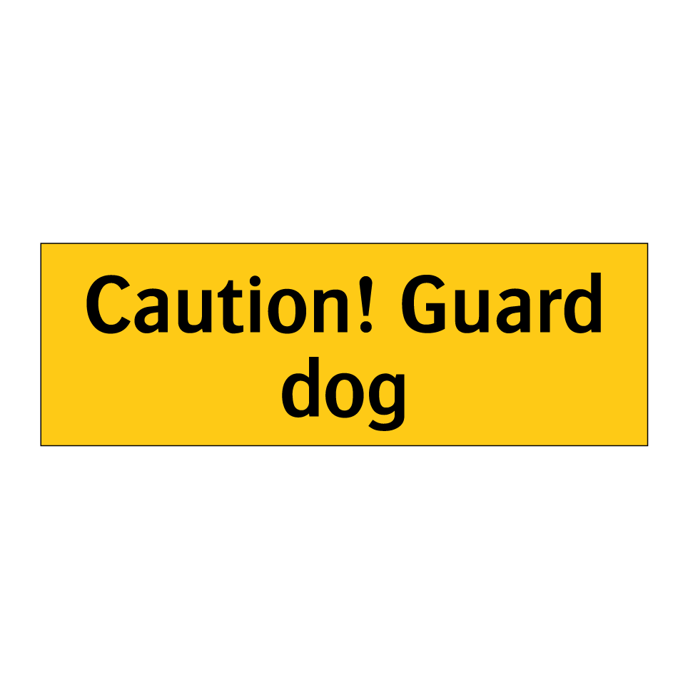 Caution! Guard dog