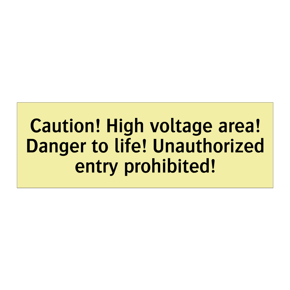 Caution! High voltage area! Danger to life! Unauthorized entry prohibited!
