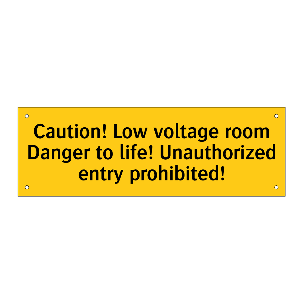 Caution! Low voltage room Danger to life! Unauthorized entry prohibited!