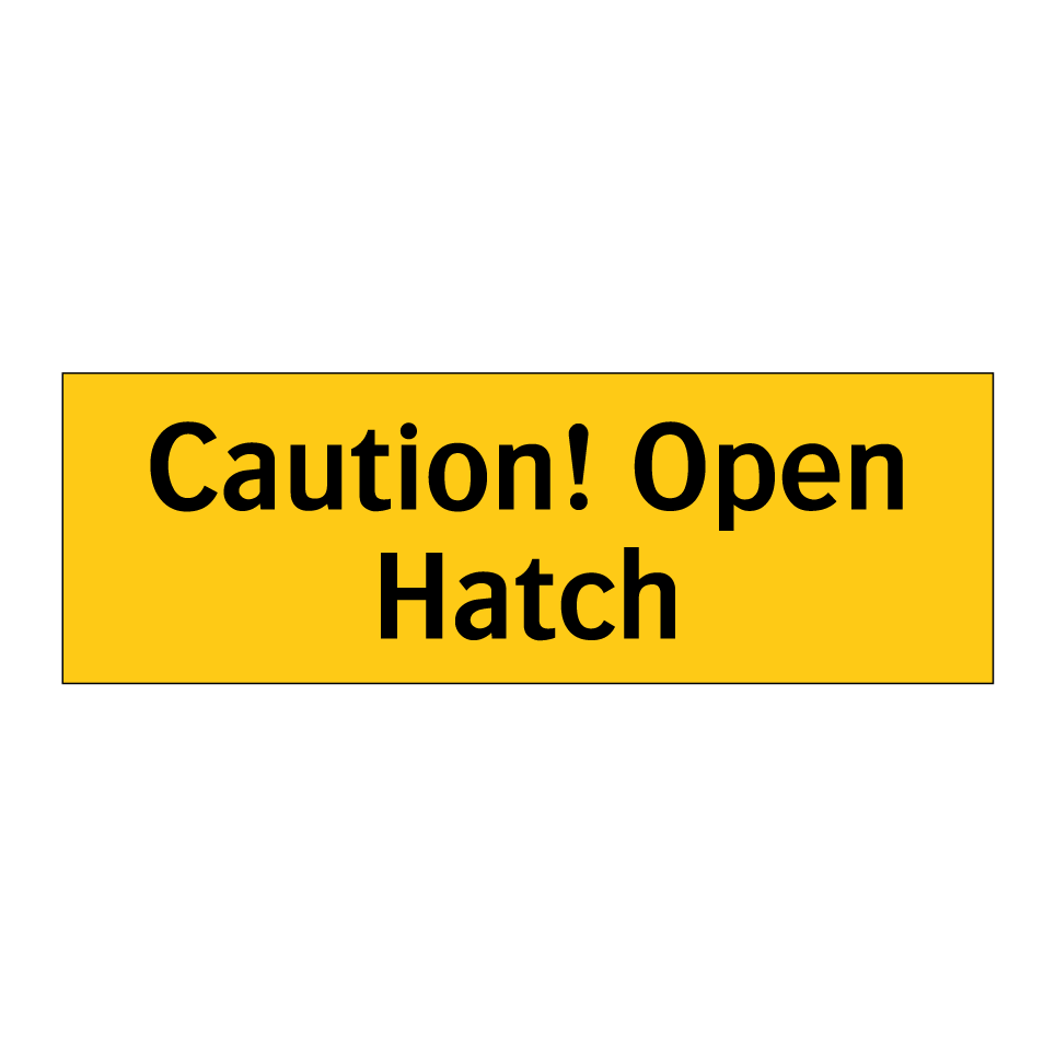 Caution! Open Hatch