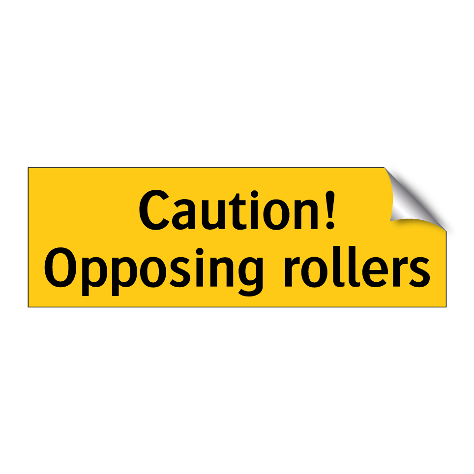 Caution! Opposing rollers