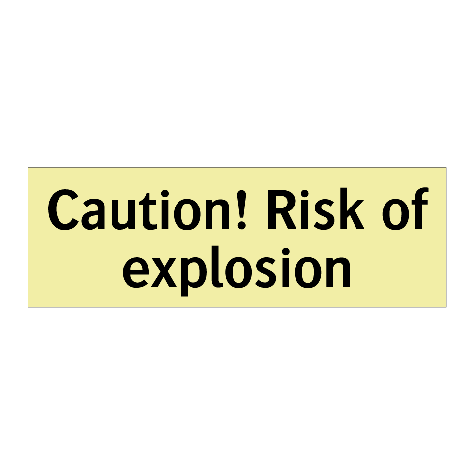 Caution! Risk of explosion