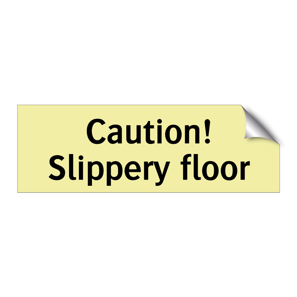 Caution! Slippery floor